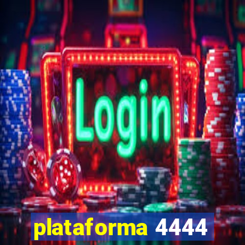 plataforma 4444